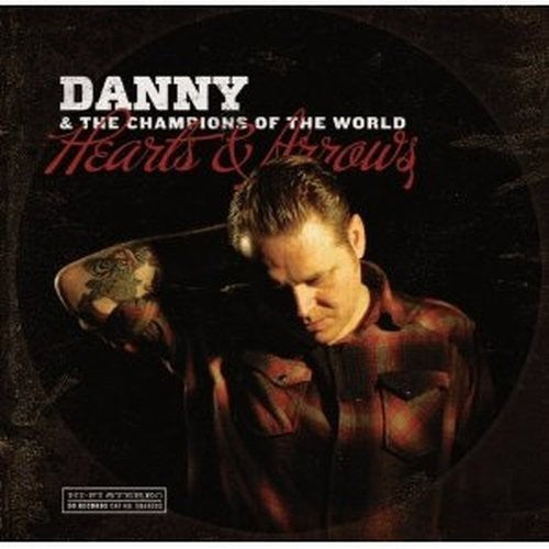 Danny & The Champions Of The World- Hearts & Arrows { vinyl }