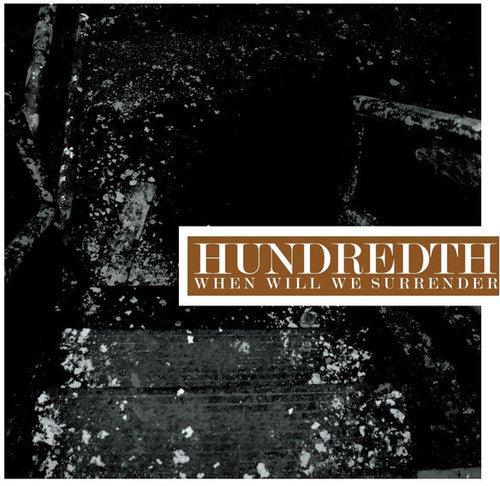 Hundredth- When Will We Surrender { vinyl }