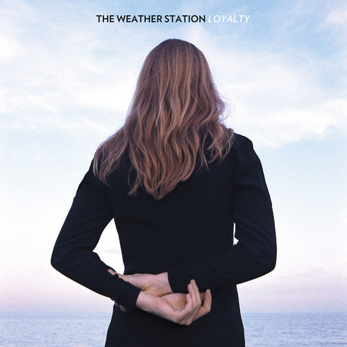 The Weather Station- Loyalty { vinyl }