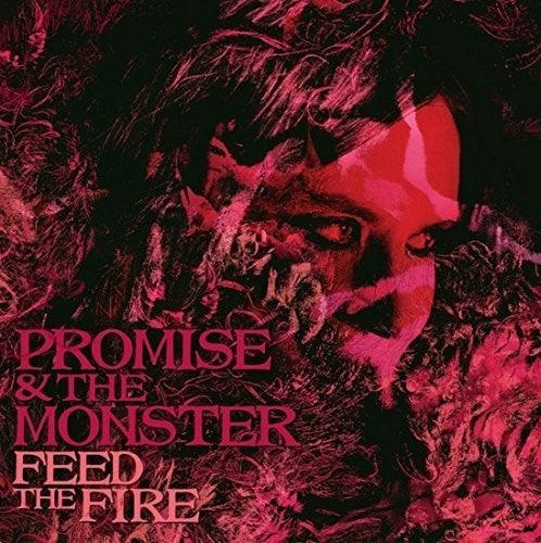 Promise & Monster- Feed the Fire { vinyl }