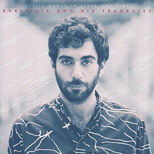 Evripidis & His Tragedies- Futile Games in Space & Time { vinyl }