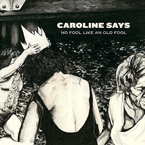 Caroline Says- NO FOOL LIKE AN OLD FOOL { vinyl }