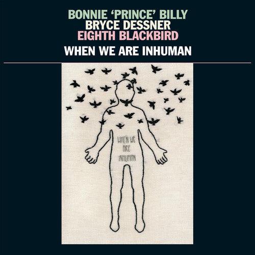 Bonnie Prince Billy- When We Are Inhuman { vinyl }