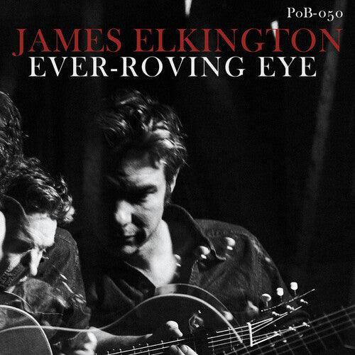 James Elkington- Ever-Roving Eye { vinyl }
