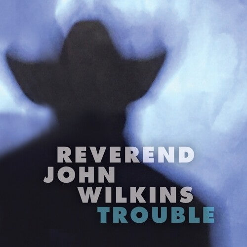 John Rev. Wilkins- Trouble { vinyl }
