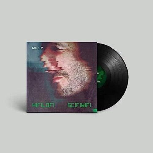 Gale P- Hifilofi Scifiwifi { vinyl }
