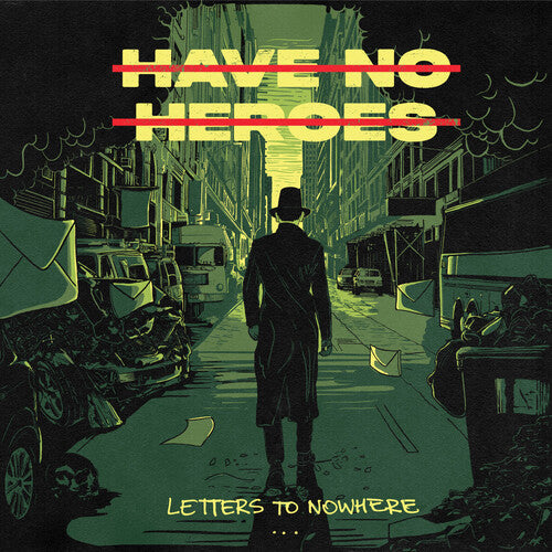 Have No Heroes- Letters To Nowhere { vinyl }