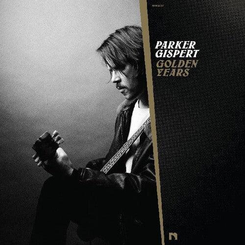 Parker Gispert- Golden Years { vinyl }