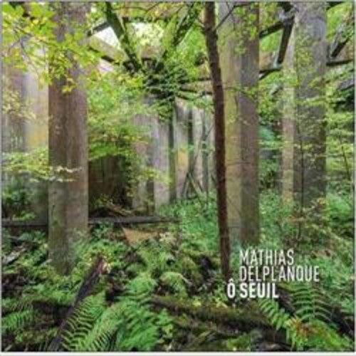 Mathias Delplanque- O Seuil { vinyl }