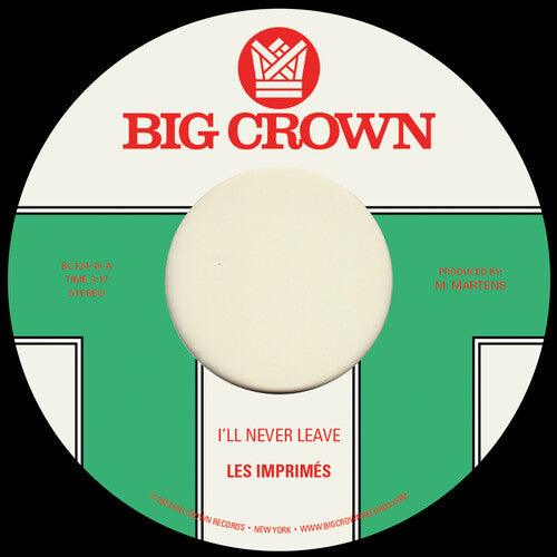 Les Imprimes- I'll Never Leave B/w If I { vinyl }