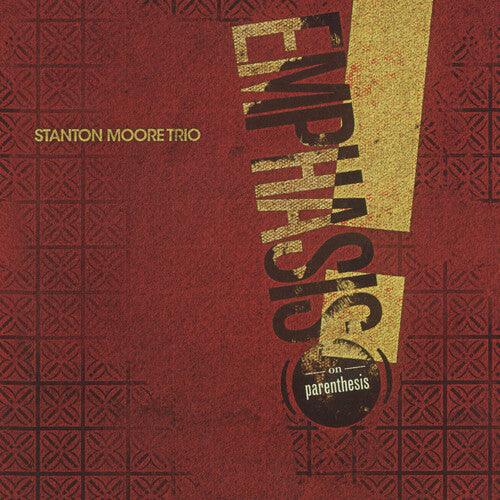 Stanton Moore- Emphasis! (on Parenthesis) { vinyl }
