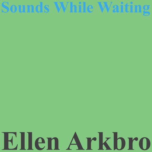 Ellen Arkbro- Sounds While Playing { vinyl }