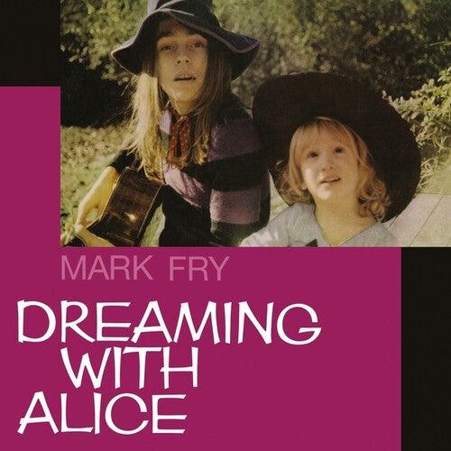 Mark Fry- Dreaming with Alice { vinyl }