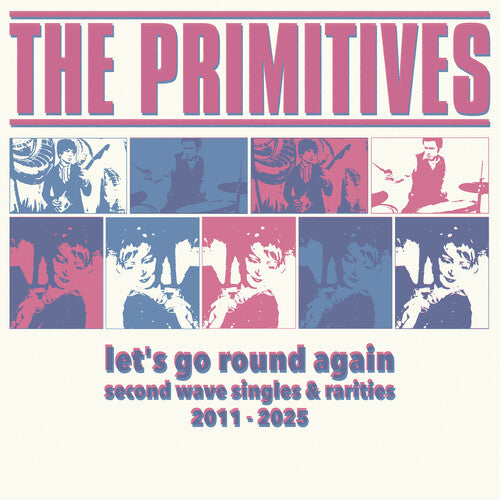The Primitives- Let's Go Round Again - Second Wave Singles & Rarities 2011-2025 { vinyl }