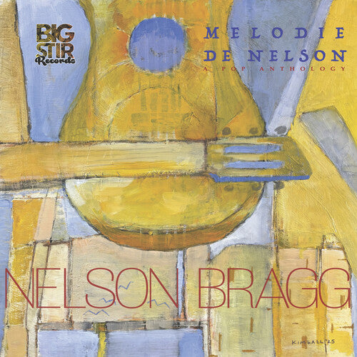 Nelson Bragg- Melodie De Nelson: A Pop Anthology { vinyl }