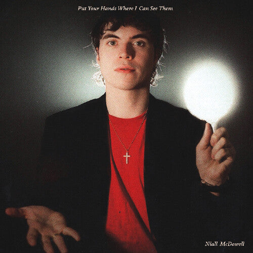 Niall McDowell- Put Your Hands Where I Can See Them { vinyl }