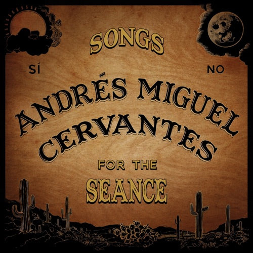 Andres Miguel Cervantes- Songs For The Seance { vinyl }