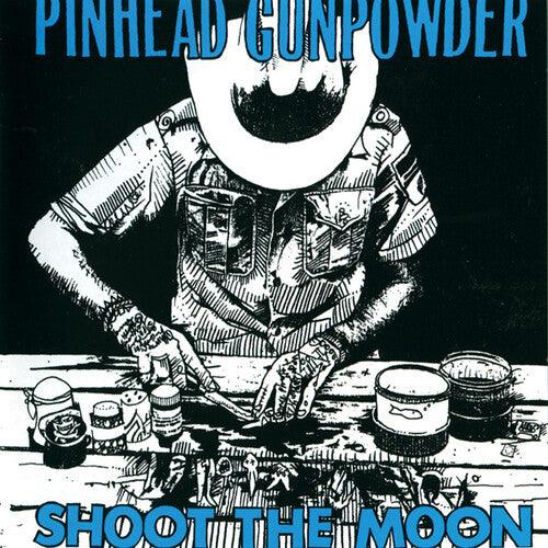 Pinhead Gunpowder- Shoot The Moon { vinyl }