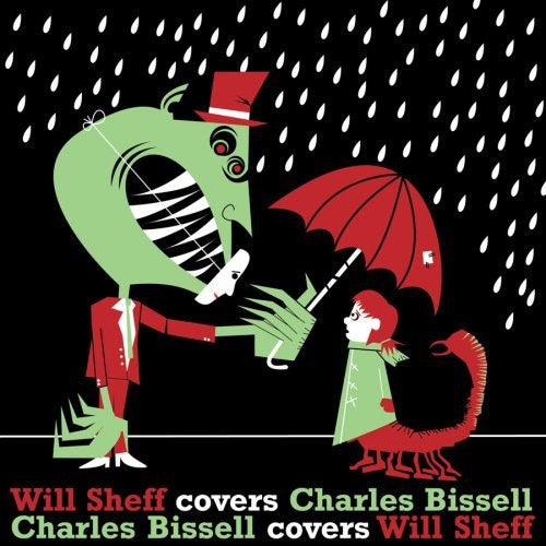 Will Sheff- Will Sheff Covers Charles Bissell/Charles Bissel Covers Will Sheff { vinyl }