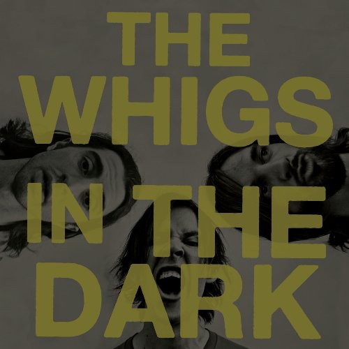 The Whigs- In The Dark [Vinyl]