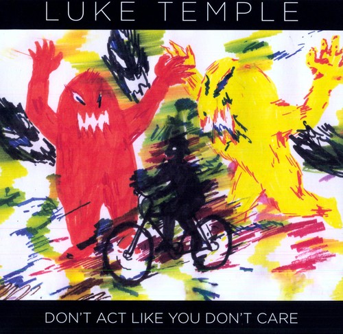 Luke Temple- Don't Act Like You Don't Care { vinyl }