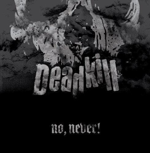 Deadkill- No, Never! { vinyl }