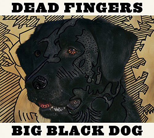 Dead Fingers- Big Black Dog [Download Included] { vinyl }