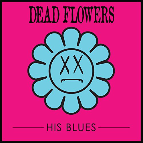 Dead Flowers- His Blues { vinyl }