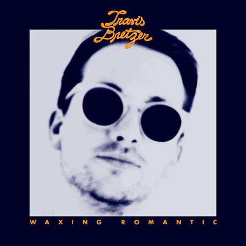 Travis Bretzer- Waxing Romantic [Vinyl]