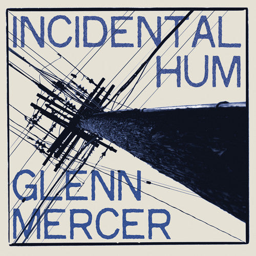 Glenn Mercer- Incidental Hum [Vinyl]