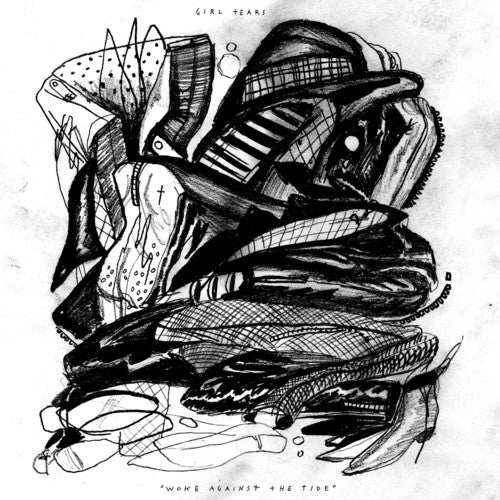 Girl Tears- Woke Against The Tide { vinyl }