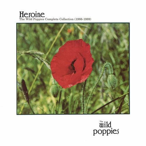 Wild Poppies- Heroine: The Wild Poppies Complete Collection 1986 { vinyl }