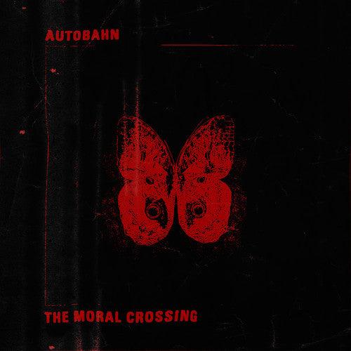 Autobahn- The Moral Crossing { vinyl }