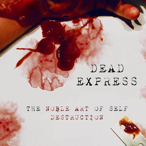 Dead Express- The Noble Art Of Self Destruction { vinyl }
