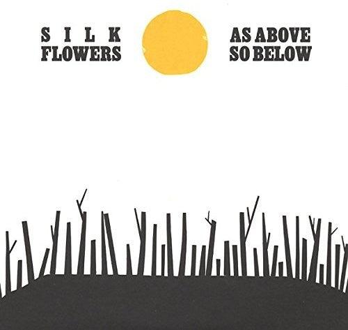 Silk Flowers- As Above So Below { vinyl }