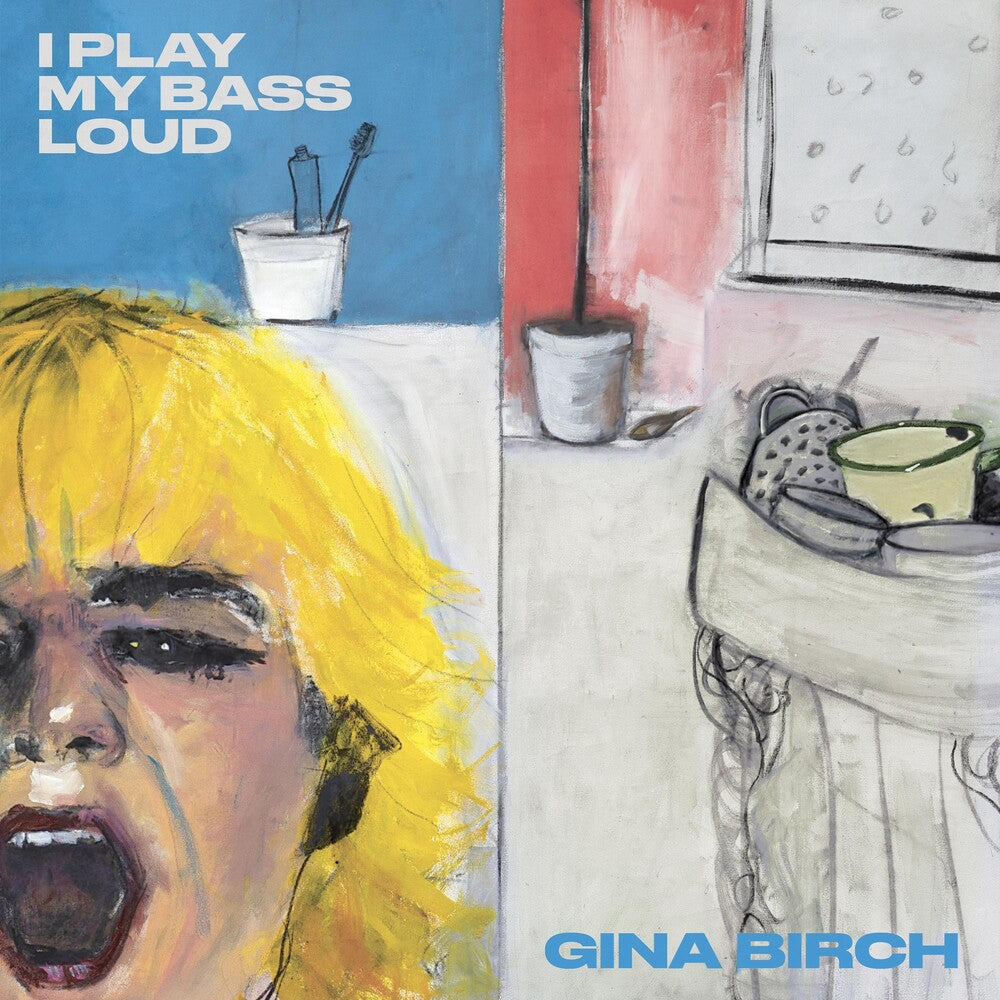 Gina Birch- I Play My Bass Loud [LP] { vinyl }