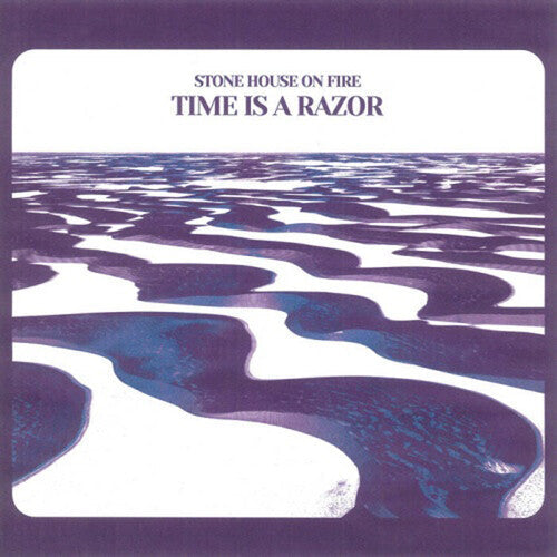 Stone House on Fire- Time Is A Razor { vinyl }