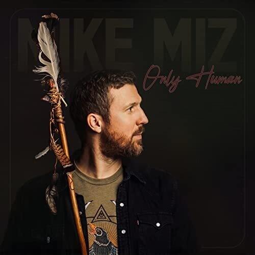 Mike Miz- Only Human { vinyl }