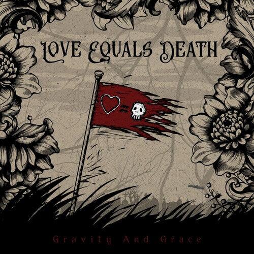 Love Equals Death- Gravity And Grace { vinyl }