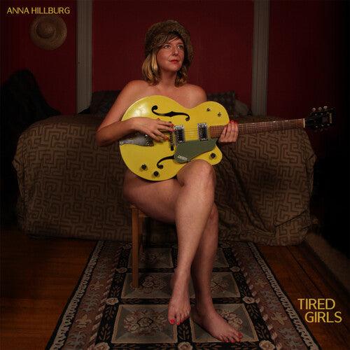 Anna Hillburg- Tired Girls { vinyl }