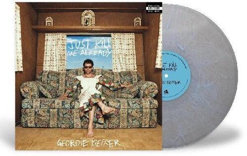 Geordie Kieffer- Just Kill Me Already { vinyl }