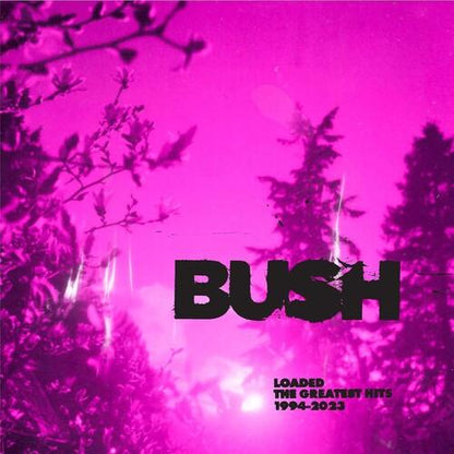 Bush- Loaded: The Greatest Hits 1994-2023 { vinyl }