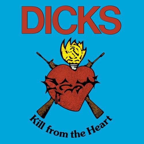 Dicks- Kill From The Heart { vinyl }