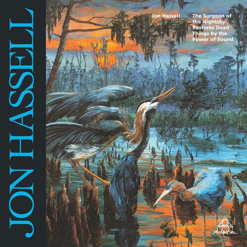 Jon Hassell- Surgeon Of The Nightsky Restores Dead Things By The Power Of Sound { vinyl }