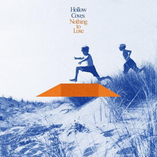 Hollow Coves- Nothing To Lose { vinyl }