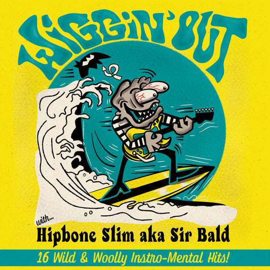 Hipbone Slim Aka Sir Bald- Wiggin' Out { vinyl }