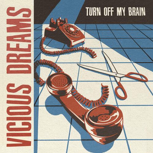 Vicious Dream- Turn Off My Brain { vinyl }