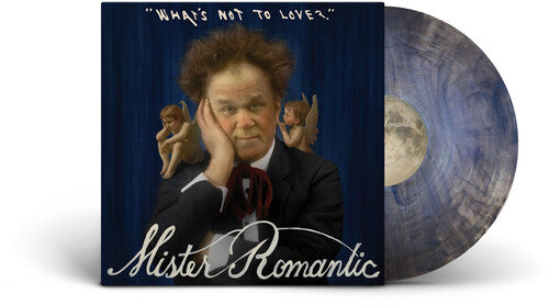 Mister Romantic (John C. Reilly)- What's Not to Love? - Blue Vinyl