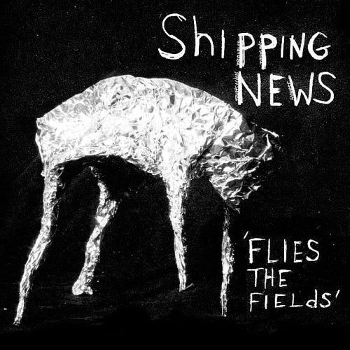 Shipping News- Flies the Fields { vinyl }