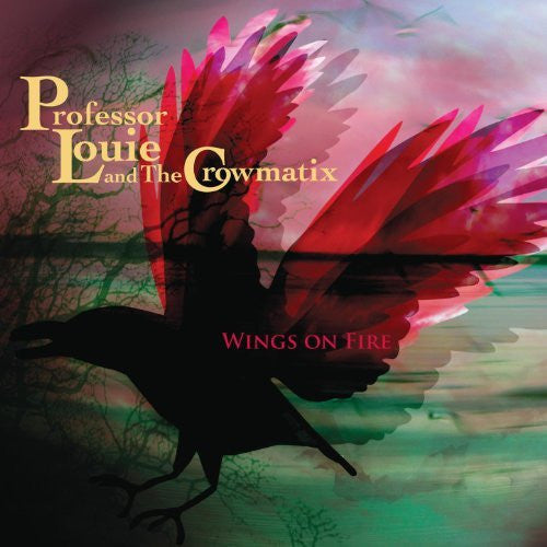 Professor Louie & The Cromatix- Wings On Fire (Vinyl)